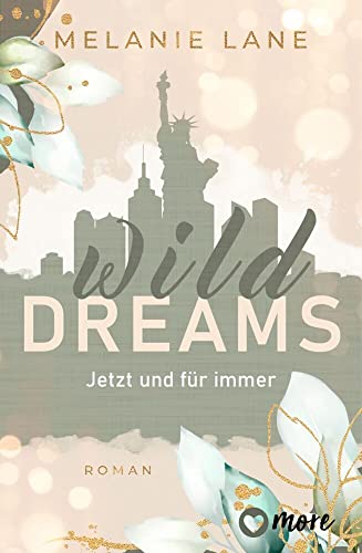 Wild Dreams – Jetzt und für immer: Roman von more