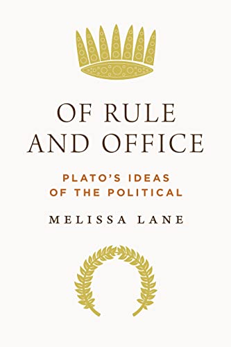 Of Rule and Office: Plato's Ideas of the Political von Princeton University Press