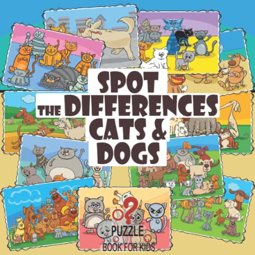 Spot the Differences - Cats and Dogs: Search and Find Picture Book for Children Ages 4 and Up (What's Different?)