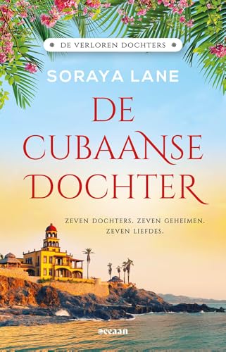De Cubaanse dochter: Zeven dochters. Zeven geheimen. Zeven liefdes (De verloren dochters, 2) von Oceaan