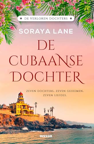 De Cubaanse dochter: Zeven dochters. Zeven geheimen. Zeven liefdes. (De verloren dochters, 2)