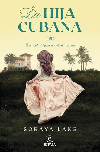 La hija cubana (Espasa Narrativa, Band 2) von Espasa