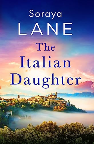 The Italian Daughter: A heartbreakingly beautiful love story spanning generations (The Lost Daughters)
