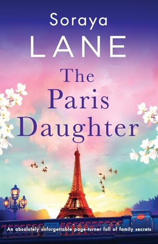 The Paris Daughter: An absolutely unforgettable page-turner full of family secrets (The Lost Daughters, Band 5)