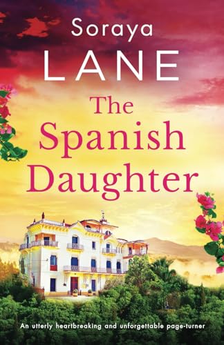 The Spanish Daughter: An utterly heartbreaking and unforgettable page-turner (The Lost Daughters, Band 6) von Bookouture