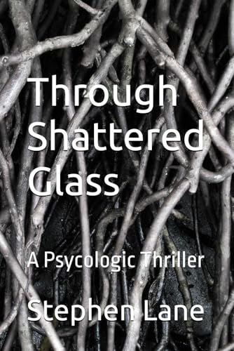 Through Shattered Glass: A Psychological Triller von Independently published