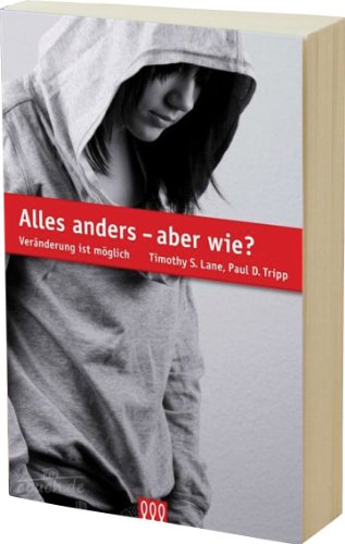 Alles anders - aber wie?: Veränderung ist möglich (Seelsorge)