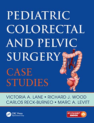 Pediatric Colorectal and Pelvic Surgery: Case Studies (Pediatric Colorectal Surgery)
