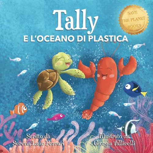 TALLY E L'OCEANO DI PLASTICA: Una Storia di Amicizia, Coraggio e Amore per la Natura (Salviamo il Pianeta) von Green Ventures