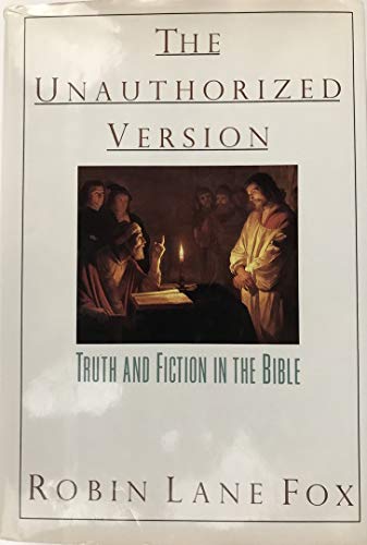 The Unauthorized Version: Truth and Fiction in the Bible