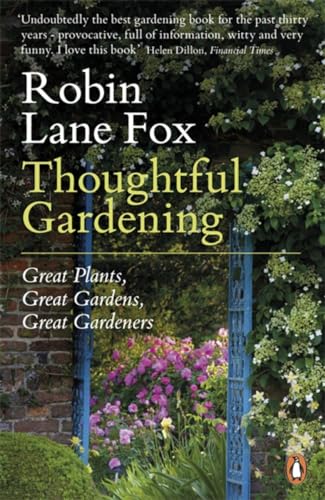 Thoughtful Gardening: Great Plants, Great Gardens, Great Gardeners Thoughtful Gardening: Great Plants, Great Gardens, Great Gardeners von Penguin