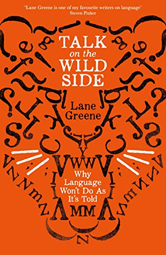 Talk on the Wild Side: Why Language Won't Do As It's Told