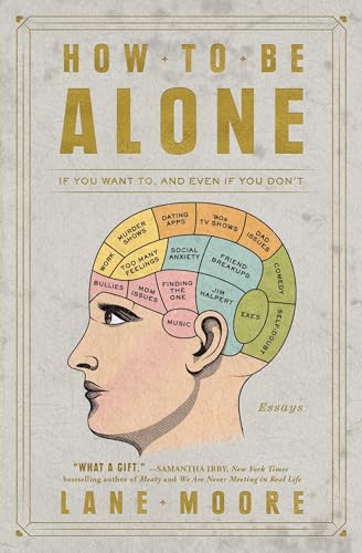 How to Be Alone: If You Want To, and Even If You Don't von Atria Books