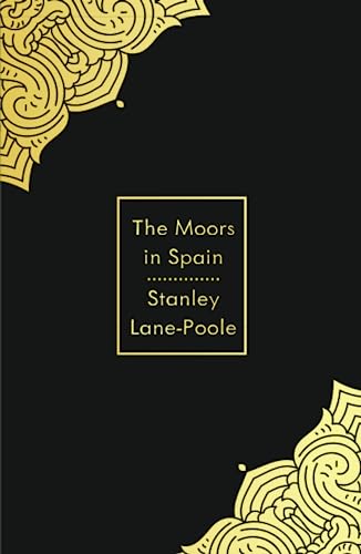 The Moors in Spain The Moors in Spain von East India Publishing Company