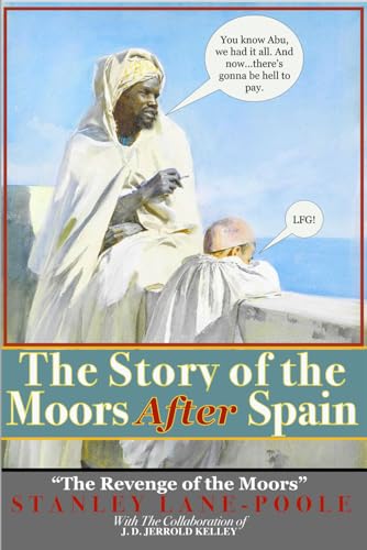 The Story Of The Moors After Spain: Illustrated & Annotated von Independently published