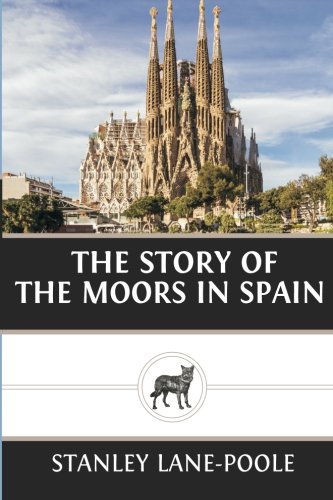The Story of the Moors in Spain