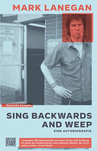 Sing backwards and weep: Eine Autobiografie von HEYNE