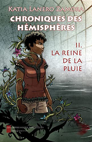 Chroniques des hémisphères, Tome 2 : La reine de la pluie