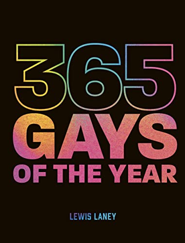 365 Gays of the Year (Plus 1 for a Leap Year): Discover LGBTQ+ History One Day at a Time von White Lion Publishing