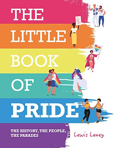 The Little Book of Pride: The History, the People, the Parades von Dog N Bone