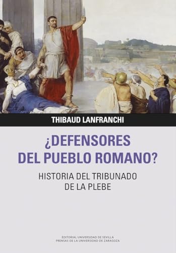 ¿Defensores del pueblo romano? Historia del tribunado de la plebe (Libera Res Publica, Band 13) von Prensas de la Universidad de Zaragoza