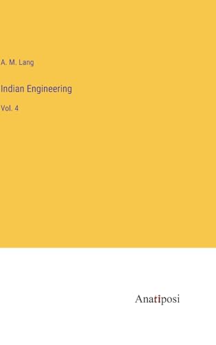 Indian Engineering: Vol. 4 von Anatiposi Verlag