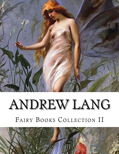Andrew Lang, Fairy Books Collection II Andrew Lang, Fairy Books Collection II