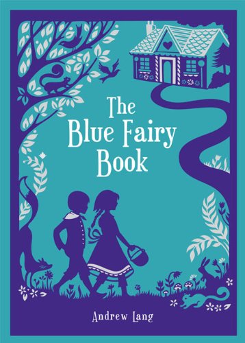 Blue Fairy Book (Barnes & Noble Collectible Classics: Children’s Edition) (Barnes & Noble Leatherbound Children's Classics)