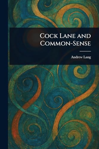 Cock Lane and Common-Sense Cock Lane and Common-Sense von Anson Street Press