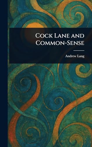 Cock Lane and Common-Sense Cock Lane and Common-Sense von Anson Street Press