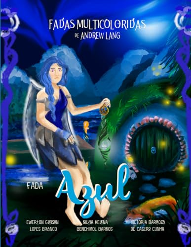 Fadas Multicoloridas: Fada Azul (Coleção das Fadas Multicoloridas de Andrew Lang) von Independently published
