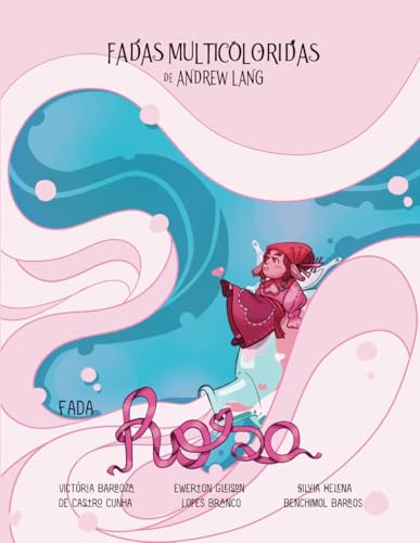 Fadas Multicoloridas: Fada Rosa (Coleção das Fadas Multicoloridas de Andrew Lang) von Independently published