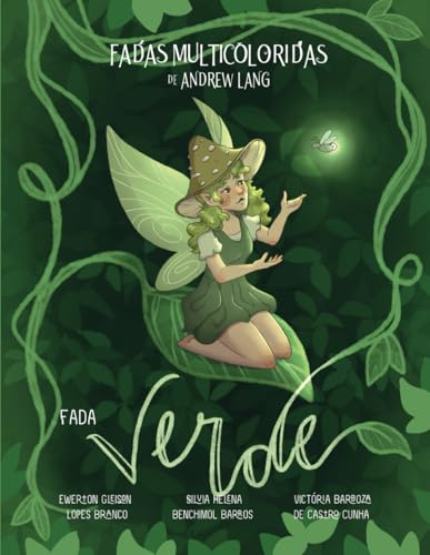 Fadas Multicoloridas: Fada Verde (Coleção das Fadas Multicoloridas de Andrew Lang) von Independently published