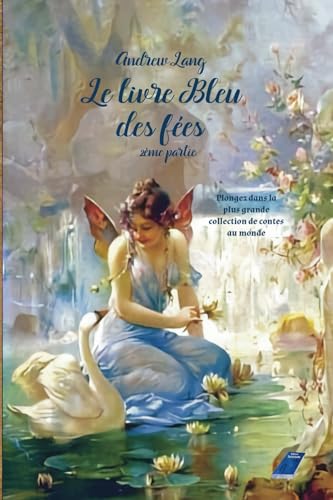 Le livre Bleu des fées - 2eme partie (Les livres des fées, Band 2) von Aeternam AS Éditions