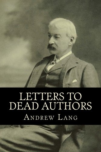 Letters to Dead Authors Letters to Dead Authors von CreateSpace Independent Publishing Platform