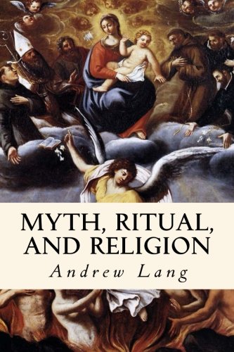 Myth, Ritual, and Religion: Complete Volumes I and II