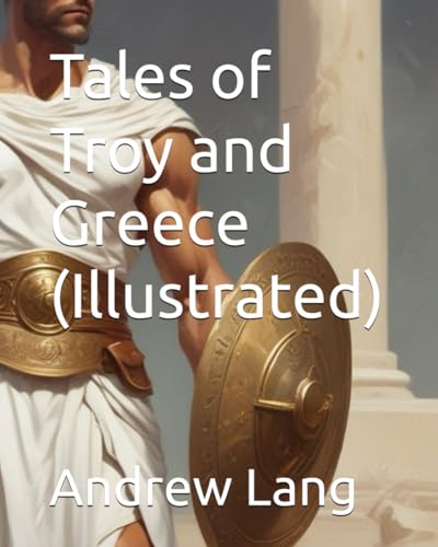 Tales of Troy and Greece (Illustrated) von Independently published