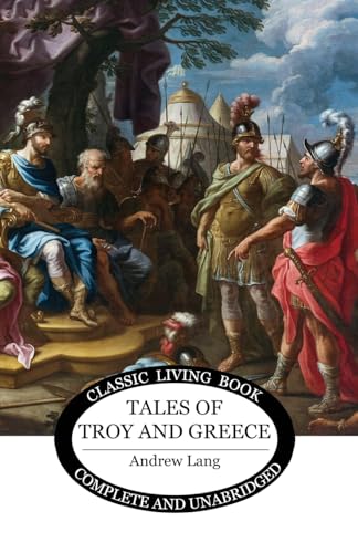 Tales of Troy and Greece Tales of Troy and Greece von Living Book Press