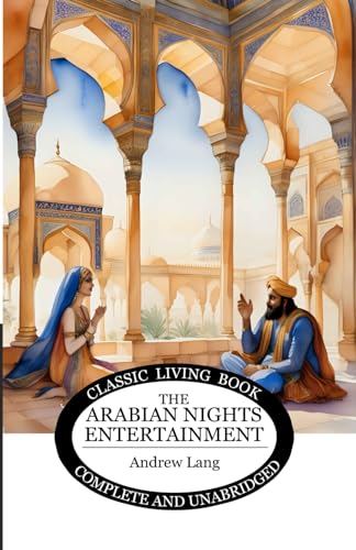 The Arabian Nights Entertainment von Living Book Press