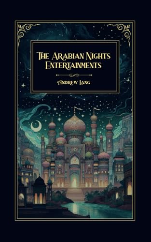 The Arabian Nights Entertainments The Arabian Nights Entertainments von Independently published