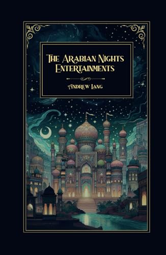 The Arabian Nights Entertainments The Arabian Nights Entertainments von Independently published