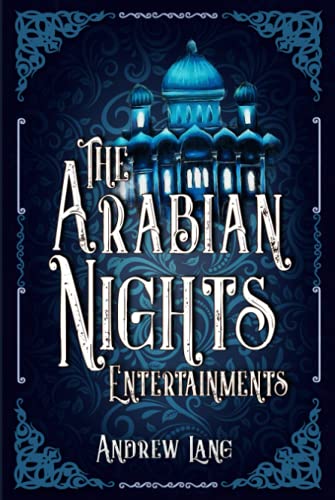The Arabian Nights Entertainments: A Classic (Annotated) Edition of Andrew Lang Novel (Editor by Maylada Classic)