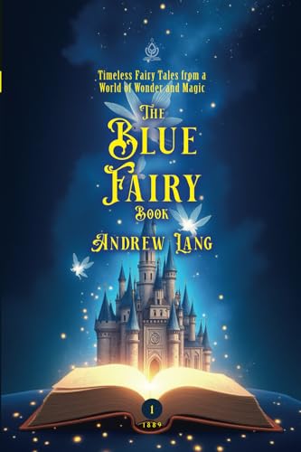 The Blue Fairy Book: [Annotated] Timeless Tales of Wonder and Magic von Independently published