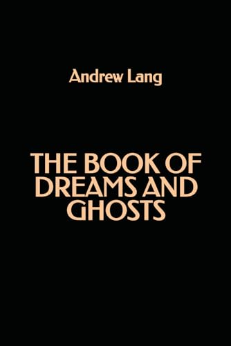 The Book of Dreams and Ghosts The Book of Dreams and Ghosts von Independently published