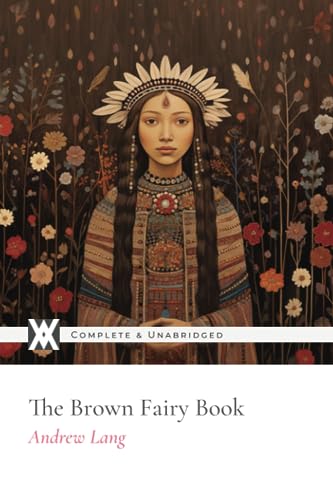 The Brown Fairy Book: With 52 Original Illustrations