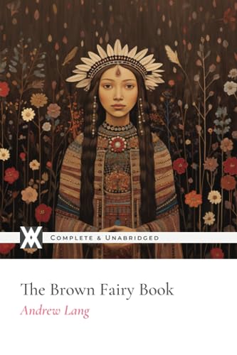 The Brown Fairy Book: With 52 Original Illustrations The Brown Fairy Book: With 52 Original Illustrations