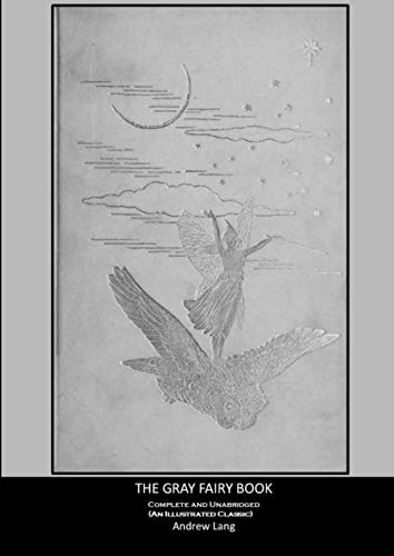 The Gray Fairy Book: Complete and Unabridged (An Illustrated Classic) von Independently published