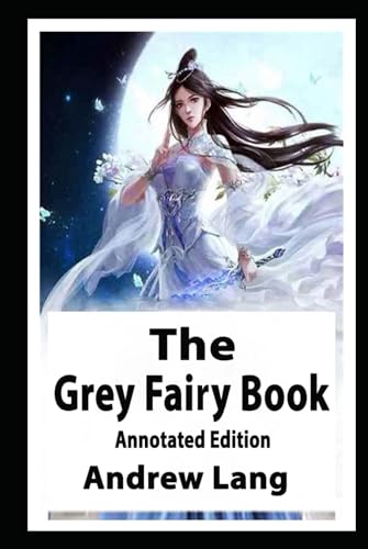 The Grey Fairy Book annotated von Independently published
