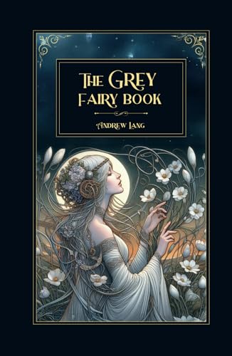 The Grey Fairy Book The Grey Fairy Book von Independently published