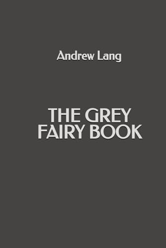 The Grey Fairy Book The Grey Fairy Book von Independently published